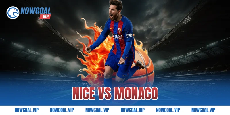 Nhận Định Nice vs Monaco Dự Đoán Kèo Chuẩn